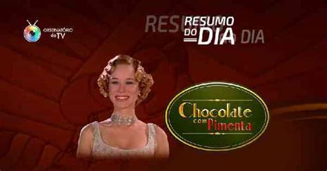 Resumo Do Capítulo De Chocolate Com Pimenta Que Vai Ao Ar Segunda Feira