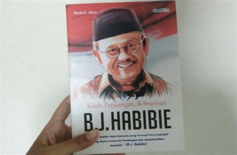 Kisah Perjuangan Dan Inspirasi BJ Habibie