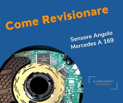 Come Revisionare Il Sensore Angolo Sterzo Mercedes A 169