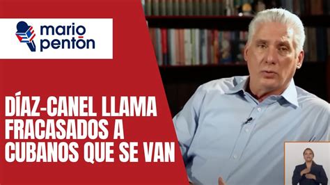 Díaz Canel llama fracasados a los cubanos que se van del país YouTube