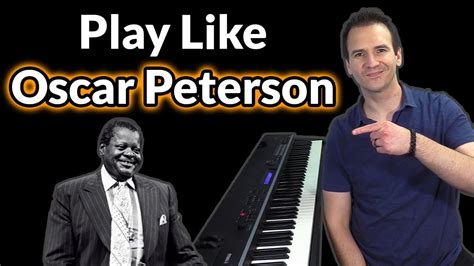 Play Jazz Piano Like Oscar Peterson - Piano Understand