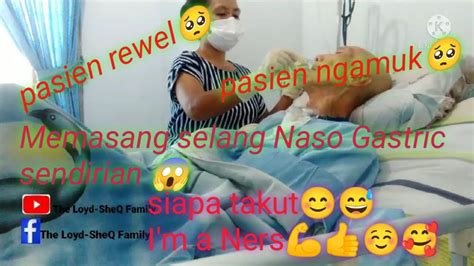 Cara Pemasangan Ngt Naso Gastric Tube Bersama Perawat Home Care Youtube