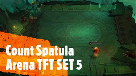 Count Spatula Arena Tft Set Preview With Arena Sound Set New