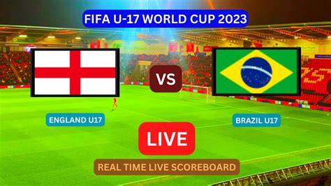 England U17 Vs Brazil U17 LIVE Score UPDATE Today 2023 FIFA U 17 World