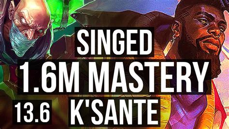 SINGED Vs K SANTE TOP 6 1 10 1 6M Mastery 900 Games Dominating