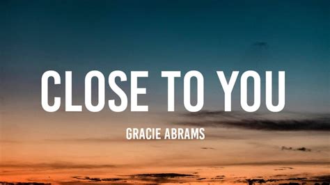 Gracie Abrams Close To You Lyrics From Nobody Wants This Trailer