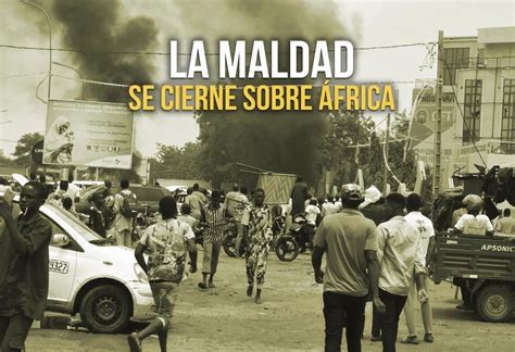 La Maldad Se Cierne Sobre Frica El Montonero