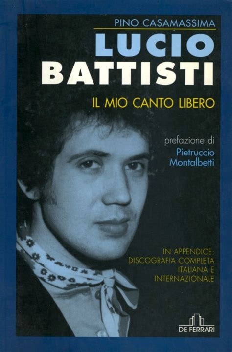 Lucio Battisti Il Mio Canto Libero De Ferrari Editore