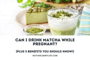 Can I Drink Matcha While Pregnant Plus Benefits You Should Know