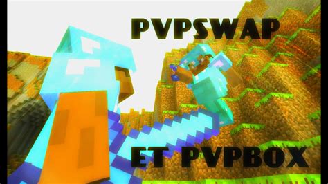 Pvpswap Et Pvpbox Minecraft Youtube