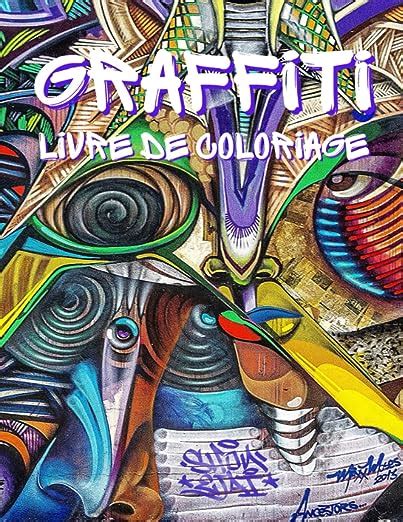 Livre De Coloriage Graffiti Livre De Coloriage De Graffitis Pour Ados