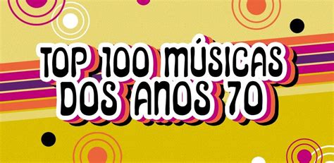 Top 100 músicas dos anos 70 Playlist LETRAS MUS BR