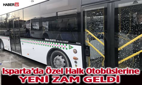 Isparta da Özel Halk Otobüs Ücretlerine Zam Geldi