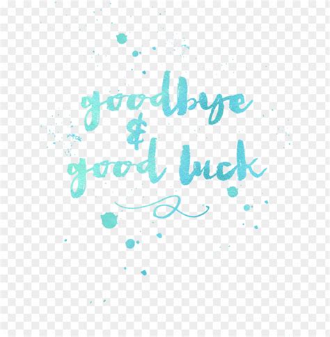 Oodbye And Good Luck Goodbye And Good Luck Calligraphy Png