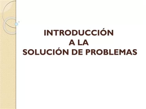 PPT INTRODUCCIÓN A LA SOLUCIÓN DE PROBLEMAS PowerPoint Presentation