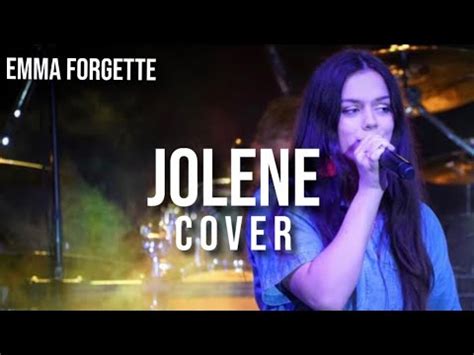 Jolene Dolly Parton Emma Forgette LIVE Cover YouTube