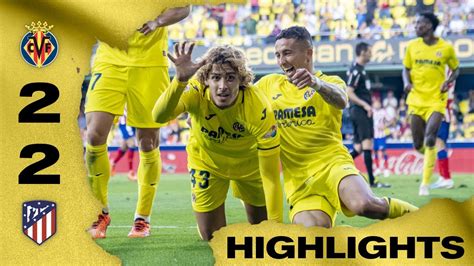 Highlights Villarreal Cf 2 2 Atlético De Madrid Laliga Youtube