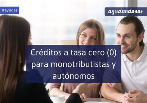 ᐈ Créditos A Tasa Cero 0 Para Monotributistas 2025