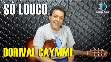 SÓ LOUCO Dorival Caymmi Aula de VIOLÃO POPULAR MultiMusica Br