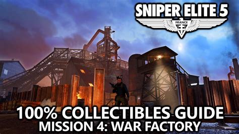 Sniper Elite 5 100 Collectibles Guide Mission 4 War Factory YouTube