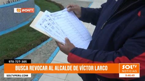 Buscan Revocar Al Alcalde De V Ctor Larco Por Incumplimiento De