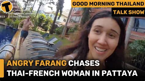 Angry Farang Chases Thai French Woman Who Rejected Him In Pattaya Gmt