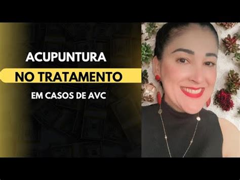 Acupuntura No Tratamento Nos Casos De Avc Youtube