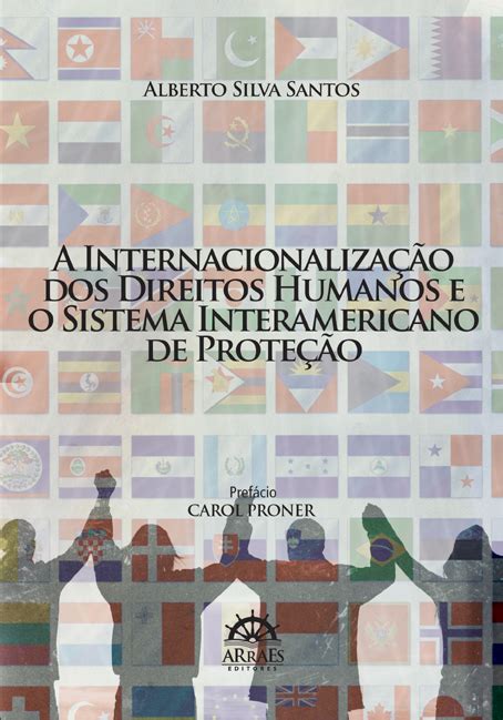 A Internacionaliza O Dos Direitos Humanos E O Sistema Interamericano