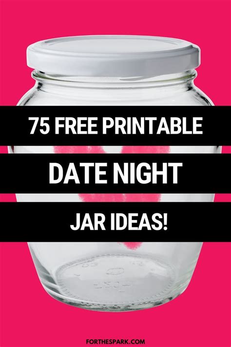 Insanely Awesome Date Night Jar Ideas With Free Printable Date