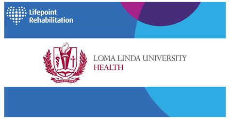 Loma Linda University Health And Lifepoint Rehabilitation Announce