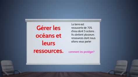 Gerer les oceans et leurs ressources by Gesler Salomé on Prezi