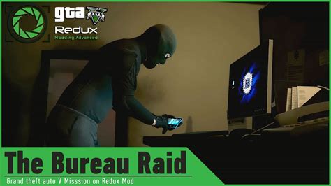 GTA 5 On REDUX Graphics Mod The Bureau Raid HEIST Mission Hacking FIB