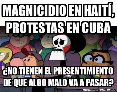 Meme Personalizado Magnicidio en Haití protestas en Cuba No tienen