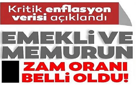 Enflasyon Rakamlar A Kland Memur Ve Emeklilerin Zam Oran Belli