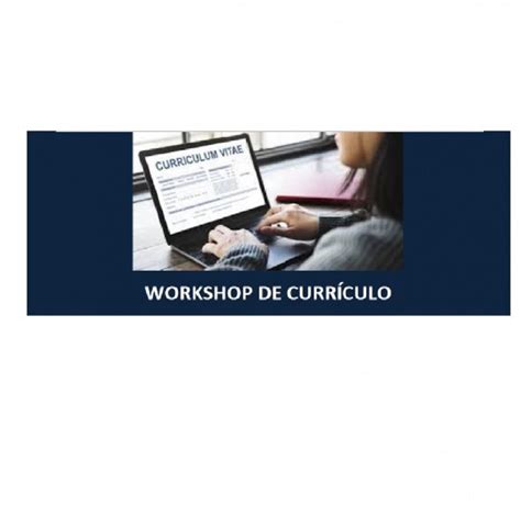 WORKSHOP DE CURRÍCULO O QUE ESTÁ FALTANDO PARA VOCÊ CONSEGUIR UM NOVO