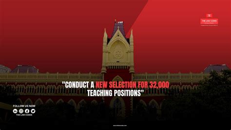 Calcutta High Courts Order To Reselect 32000 Teachers By August Due