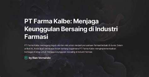 PT Farma Kalbe Menjaga Keunggulan Bersaing Di Industri Farmasi