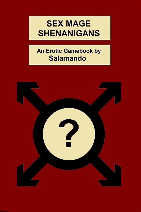 Sex Mage Shenanigans A Gamebook Adventure By Salamando Goodreads