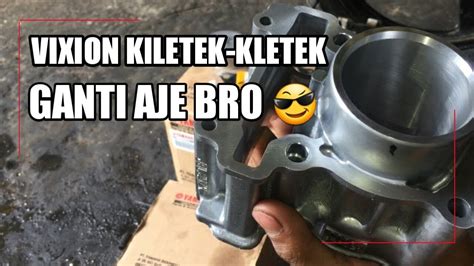 Bunyi Kletek Kletek Pada Mesin Motor Vixion Penyebab Bunyi Kletek