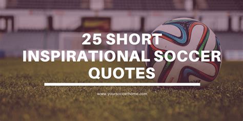 25 Short Inspirational Soccer Quotes with Images – Your Soccer Home