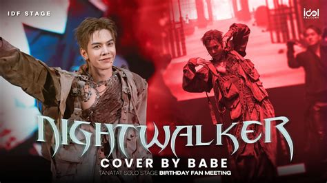 Nightwalker Cover By Babe TANATAT SOLO STAGE BIRTHDAY FAN MEETING NIGHTMARE YouTube