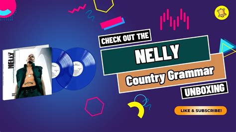 Nelly Country Grammar Deluxe Edition Vinyl Unboxing Youtube