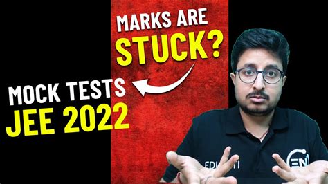 Marks improve ह नह हत Mock Tests म JEE Main 2022 3 Possible