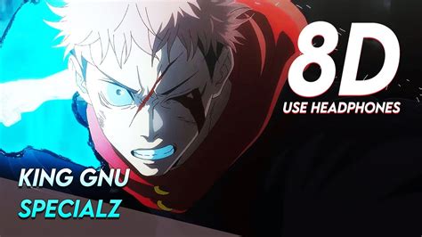 Jujutsu Kaisen Season 2 Opening 2 Full King Gnu SPECIALZ AUDIO 8D