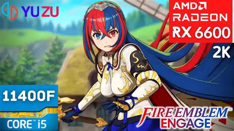 YuZu EA Fire Emblem Engage 2K RX 6600 I5 11400F YouTube