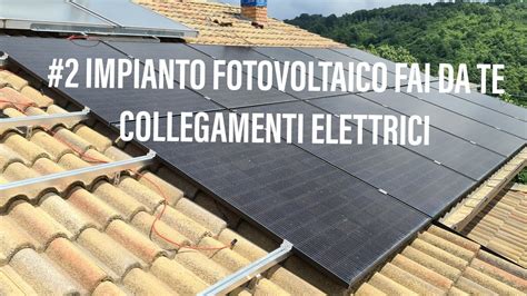 Impianto Fotovoltaico Fai Da Te Collegamenti Elettrici Regolatori