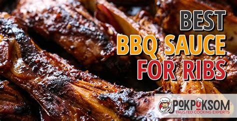 5 Best Bbq Sauces For Ribs Reviews Updated 2022 Pokpoksom