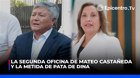 La segunda oficina de Mateo Castañeda y la metida de pata de Dina