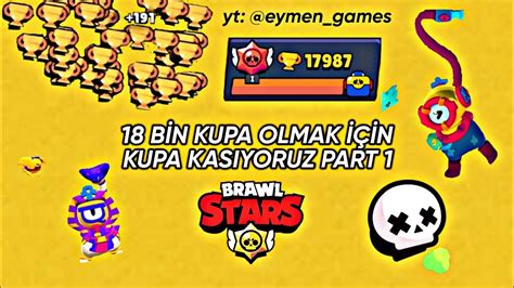 B N Kupa Olmak N Kupa Kasiyoruz Part Brawl Stars Kupa Kasma