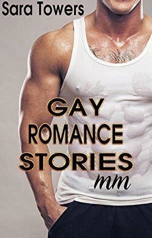 Gay Romance Stories Mm By Sara Towers Goodreads